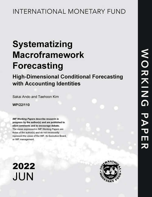 Book cover of Systematizing Macroframework Forecasting: High-Dimensional Conditional Forecasting with Accounting Identities (Imf Working Papers)