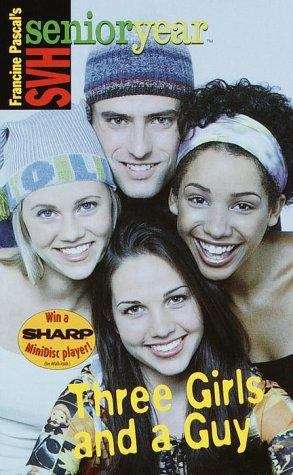 Book cover of Three Girls and a Guy (Sweet Valley High Senior Year #16)