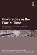 Universities in the Flux of Time: An exploration of time and temporality in university life