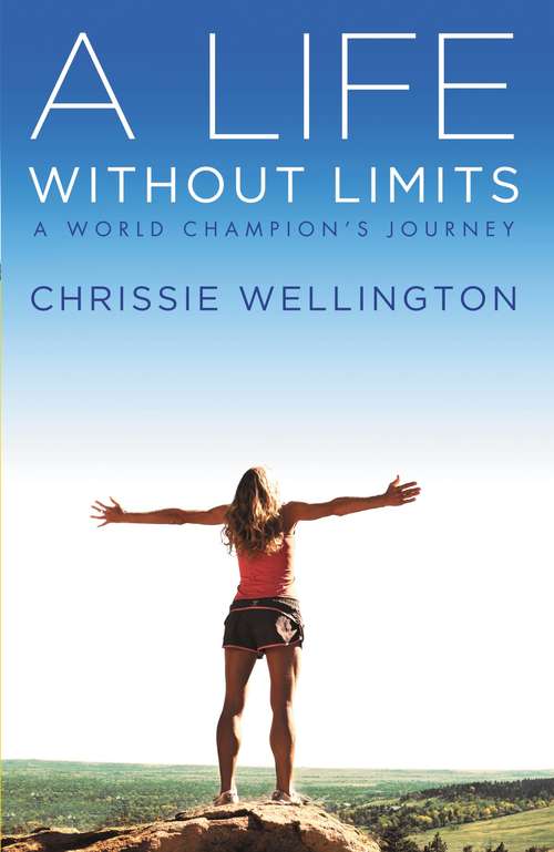 Book cover of A Life Without Limits: A World Champion's Journey