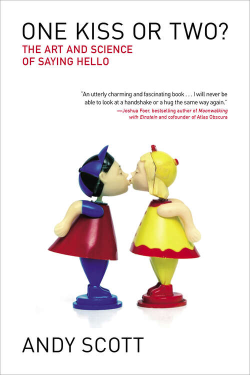 Book cover of One Kiss or Two?: The Art and Science of Saying Hello