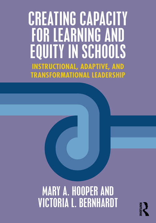 Book cover of Creating Capacity for Learning and Equity in Schools: Instructional, Adaptive, and Transformational Leadership