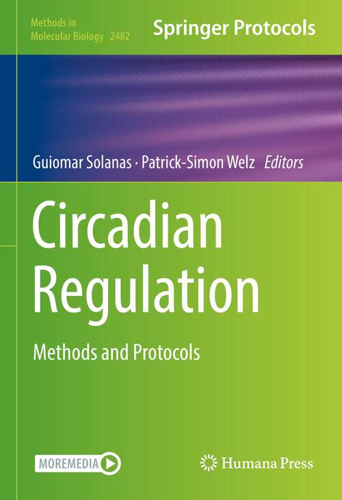Book cover of Circadian Regulation: Methods and Protocols (1st ed. 2022) (Methods in Molecular Biology #2482)