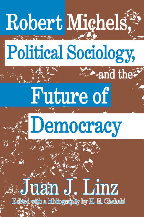 Robert Michels, Political Sociology and the Future of Democracy