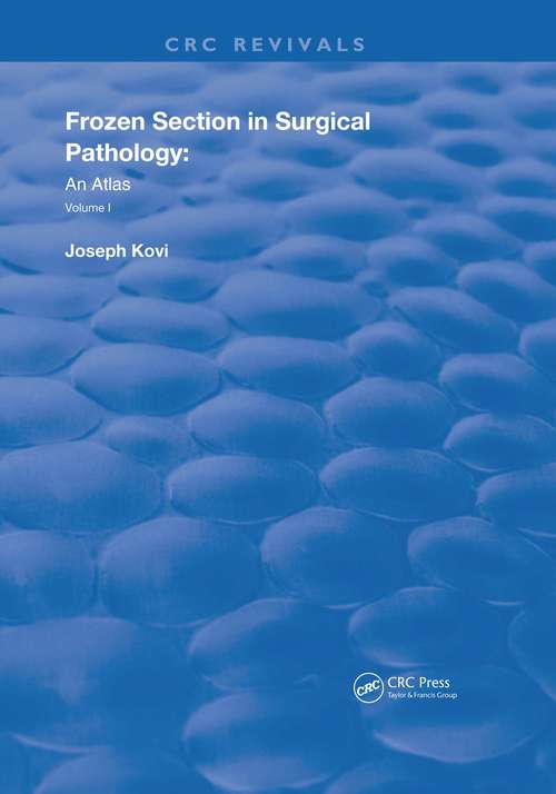 Book cover of Frozen Section in Surgical Pathology: An Atlas Volume 1 (Routledge Revivals)