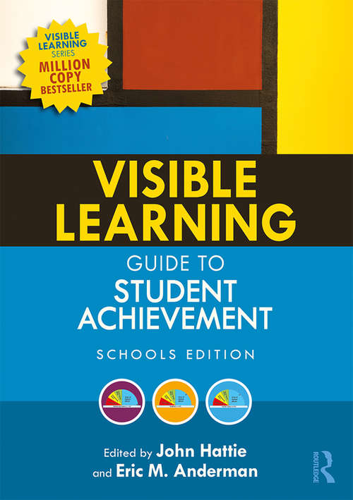 Visible Learning Guide to Student Achievement: Schools Edition