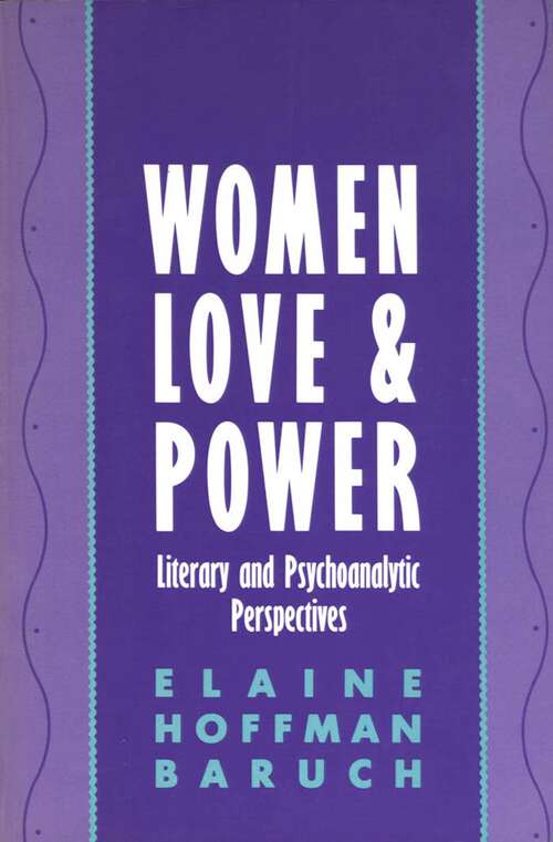 Women, Love, and Power: Literary and Psychoanalytic Perspectives