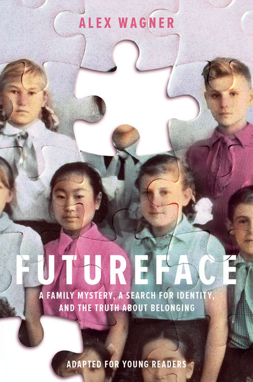 Book cover of Futureface (Adapted for Young Readers): A Family Mystery, a Search for Identity, and the Truth About Belonging