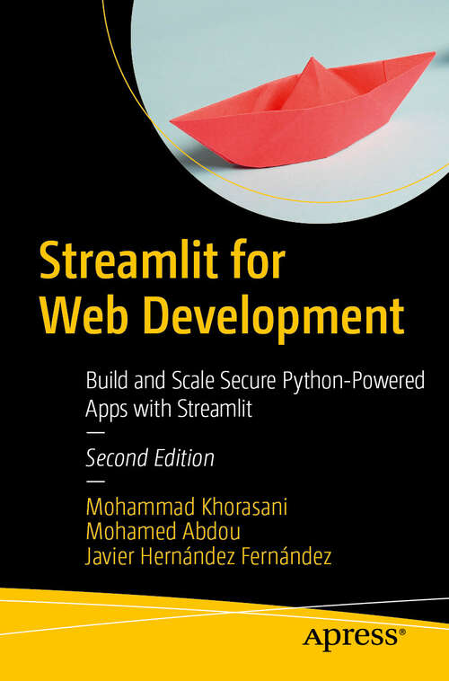 Book cover of Streamlit for Web Development: Build and Scale Secure Python-Powered Apps with Streamlit (Second Edition)