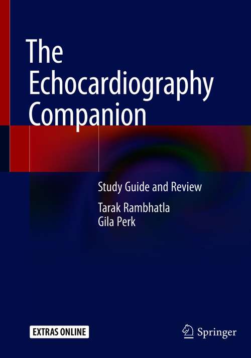 Book cover of The Echocardiography Companion: Study Guide and Review (1st ed. 2020)
