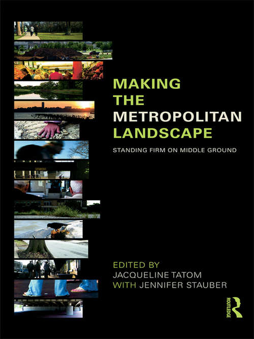 Book cover of Making the Metropolitan Landscape: Standing Firm on Middle Ground