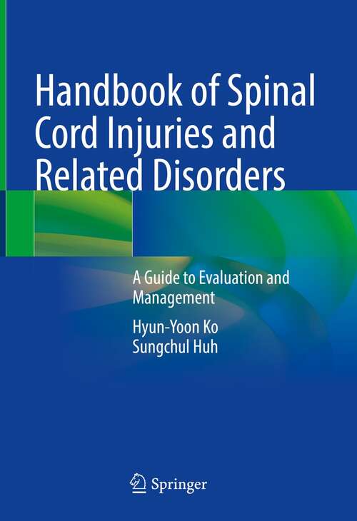 Handbook of Spinal Cord Injuries and Related Disorders: A Guide to Evaluation and Management