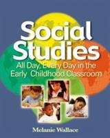 Book cover of Social Studies: All Day, Every Day in the Early Childhood Classroom