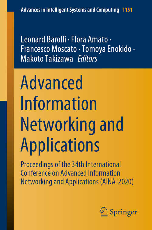 Advanced Information Networking and Applications: Proceedings of the 34th International Conference on Advanced Information Networking and Applications (AINA-2020) (Advances in Intelligent Systems and Computing #1151)