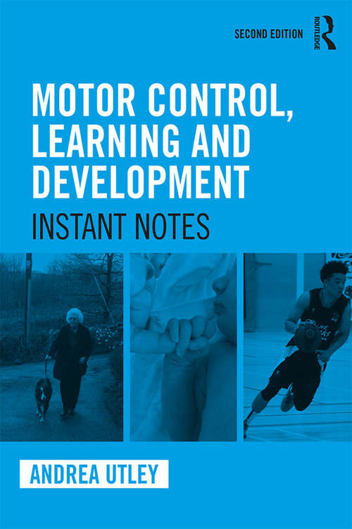 Book cover of Motor Control, Learning and Development: Instant Notes, 2nd Edition (2) (Instant Notes)