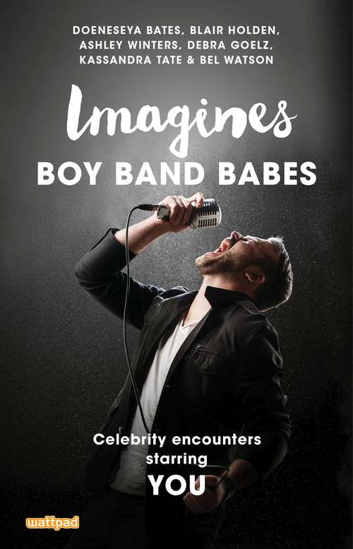 Book cover of Imagines: Boy Band Babes (Imagines: Celebrity Encounters Starring You)