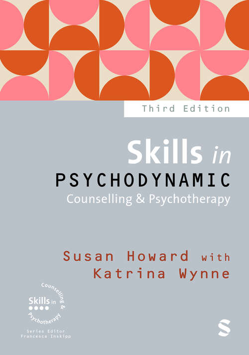 Book cover of Skills in Psychodynamic Counselling & Psychotherapy (Third Edition (Updated Edition)) (Skills in Counselling & Psychotherapy Series)