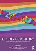 Queer Victimology: Understanding the Victim Experience