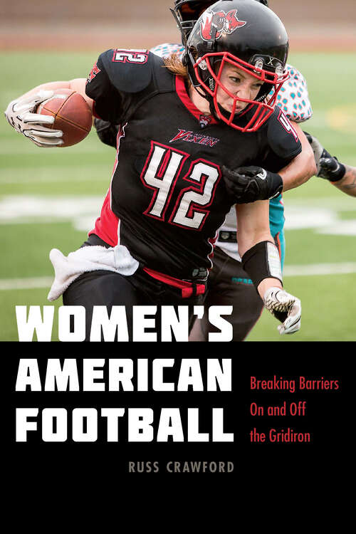 Book cover of Women's American Football: Breaking Barriers On and Off the Gridiron