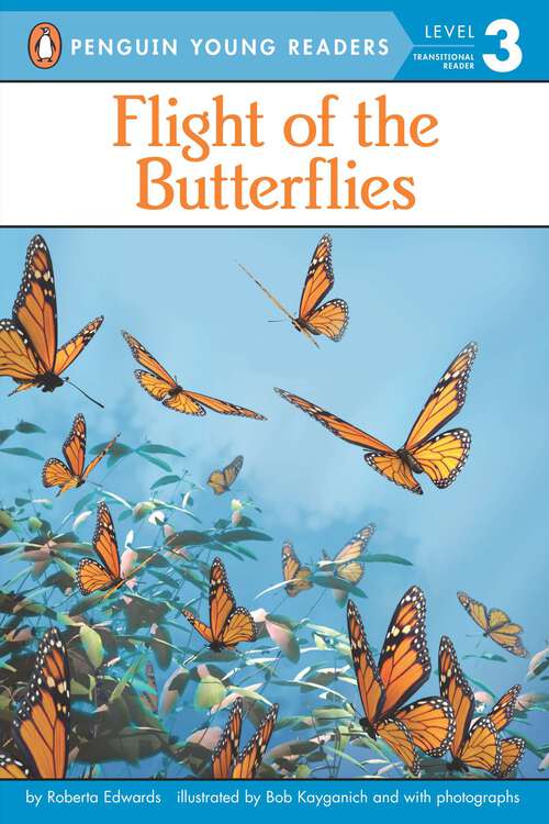 Flight of the Butterflies (Penguin Young Readers, Level 3)
