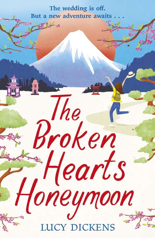Book cover of The Broken Hearts Honeymoon: A feel-good tale that will transport you to the cherry blossoms of Tokyo