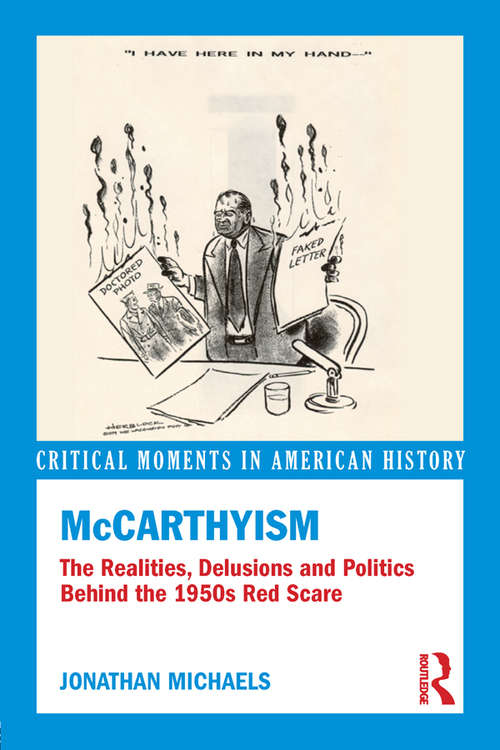 Book cover of McCarthyism: The Realities, Delusions and Politics Behind the 1950s Red Scare