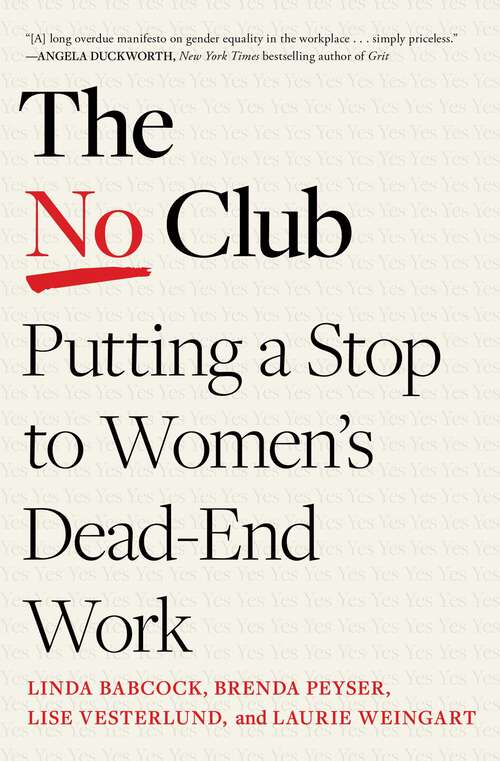 Book cover of The No Club: Putting a Stop to Women's Dead-End Work