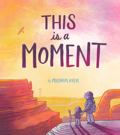 Book cover of This Is a Moment