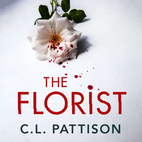 Book cover of The Florist: An absolutely addictive psychological thriller with a killer twist
