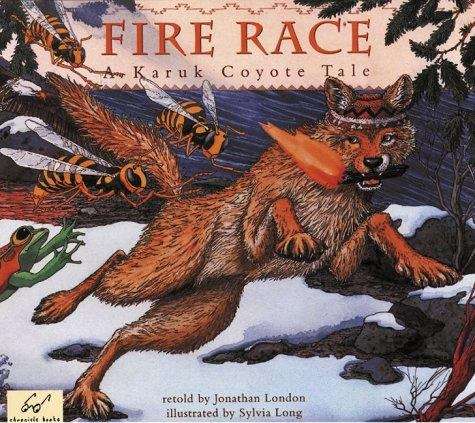 Book cover of Fire Race: A Karuk Coyote Tale about How Fire Came to the People