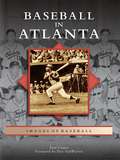 Baseball in Atlanta (Images of Baseball)