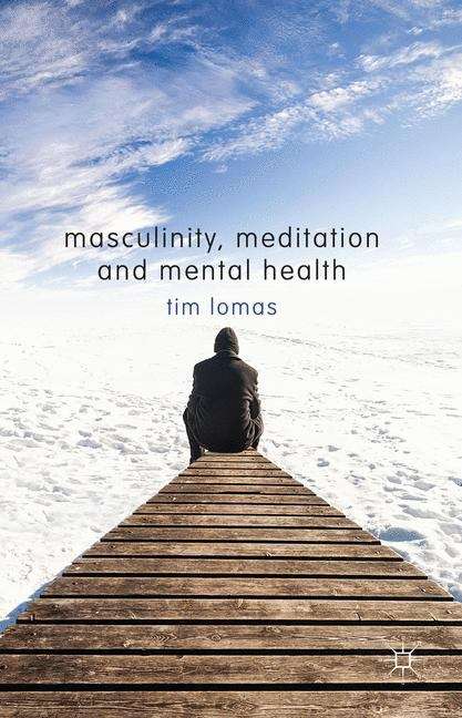 Book cover of Masculinity, Meditation and Mental Health