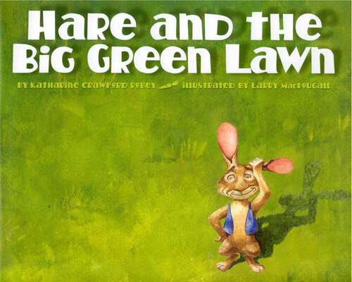 Book cover of Hare and the Big Green Lawn