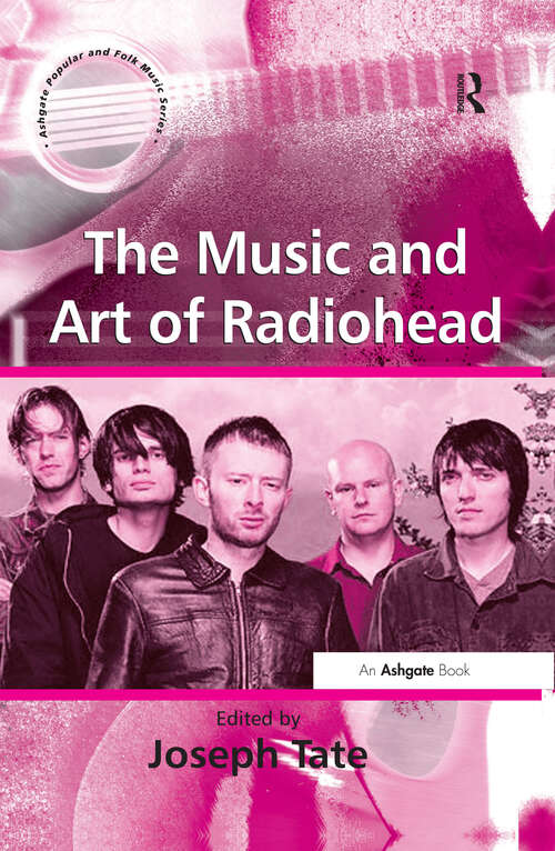 Book cover of The Music and Art of Radiohead (Ashgate Popular And Folk Music Ser.)