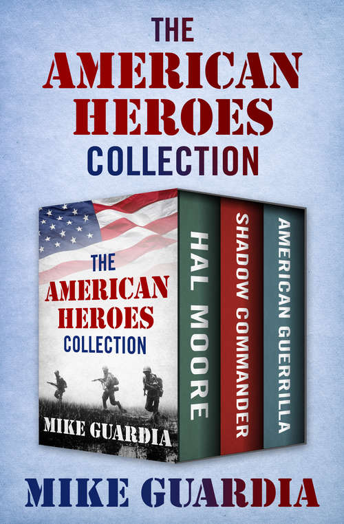 Book cover of The American Heroes Collection: Hal Moore, Shadow Commander, and American Guerrilla