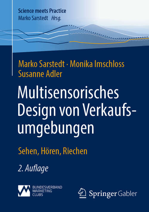 Book cover of Multisensorisches Design von Verkaufsumgebungen: Sehen, Hören, Riechen (2. Auflage 2025) (Science meets Practice)