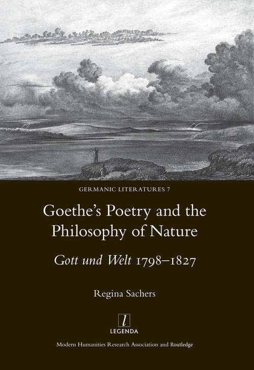 Book cover of Goethe's Poetry and the Philosophy of Nature: Gott Und Welt 1798-1827