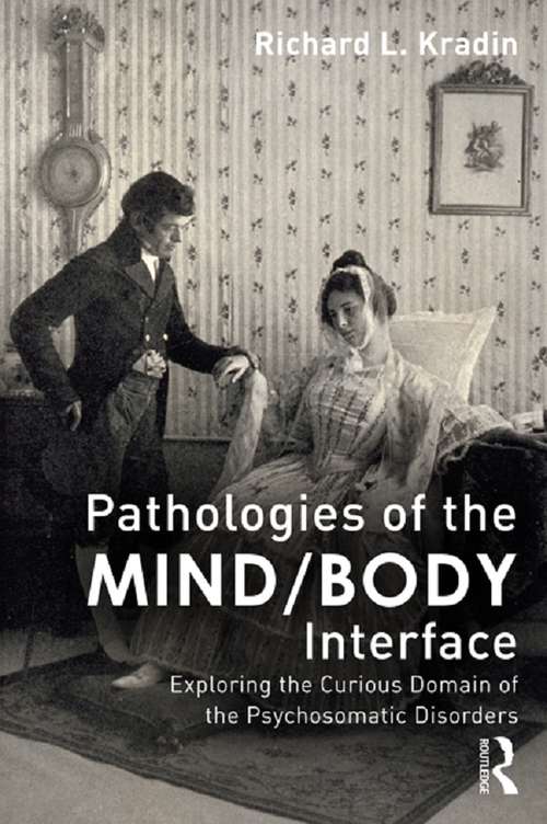 Pathologies of the Mind/Body Interface