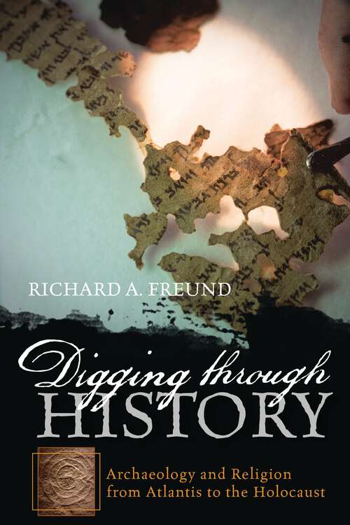 Book cover of Digging through History: Archaeology and Religion from Atlantis to the Holocaust