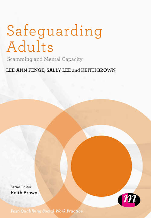 Safeguarding Adults: Scamming and Mental Capacity (Post-Qualifying Social Work Practice Series)