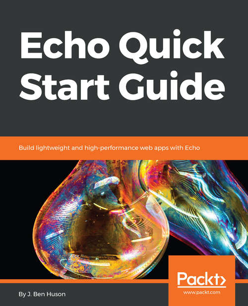 Book cover of Echo Quick Start Guide: Build lightweight and high-performance web apps with Echo
