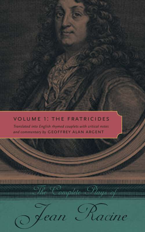 Book cover of The Complete Plays of Jean Racine: Volume 1: The Fratricides