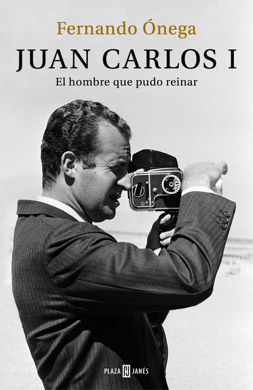 Book cover of Juan Carlos I: El hombre que pudo reinar