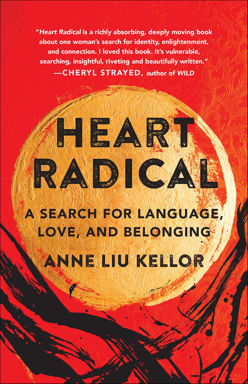 Book cover of Heart Radical: A Search for Language, Love, and Belonging