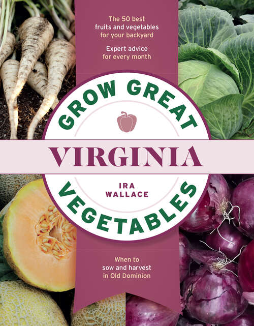 Book cover of Grow Great Vegetables in Virginia (Grow Great Vegetables State-by-state Ser.)
