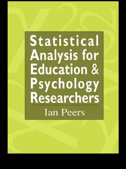 Statistical Analysis for Education and Psychology Researchers: Tools for researchers in education and psychology