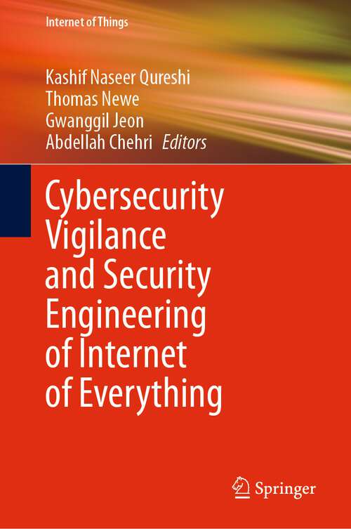 Book cover of Cybersecurity Vigilance and Security Engineering of Internet of Everything (1st ed. 2024) (Internet of Things)