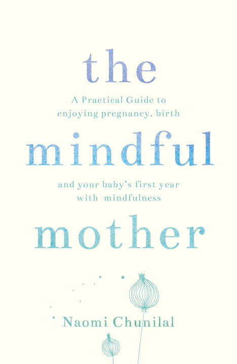 Book cover of The Mindful Mother