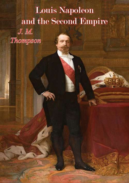 Book cover of Louis Napoleon and the Second Empire