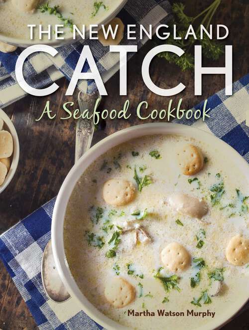 Book cover of The New England Catch: A Seafood Cookbook